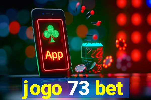 jogo 73 bet